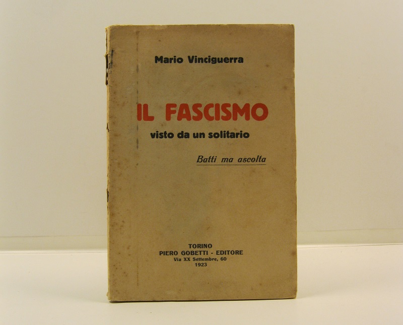 Il fascismo visto da un solitario. Batti ma ascolta